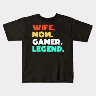 Wife.Mom.Gamer.Legend. Kids T-Shirt